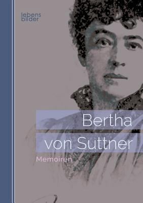 Bertha von Suttner: Memoiren [German] 3963370165 Book Cover