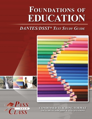 Foundations of Education DANTES/DSST Test Study... 1614338175 Book Cover