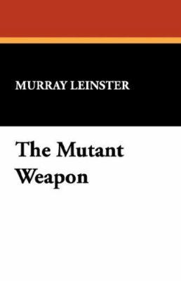 The Mutant Weapon 143449215X Book Cover