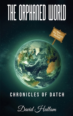 The Orphaned World: Chronicles of Datch 1917238193 Book Cover