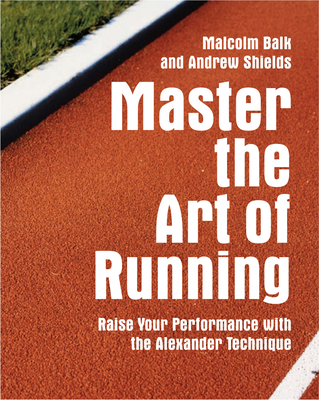 Master the Art of Running: Raising Your Perform... 1843405431 Book Cover