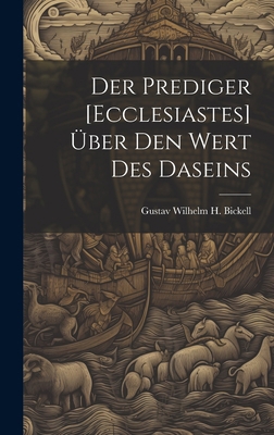 Der Prediger [Ecclesiastes] Über Den Wert Des D... [German] 1020675306 Book Cover