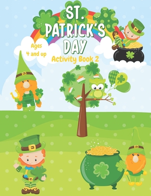 St. Patrick's Day Activity Book 2: Ages 4 and up B084Z5BVBL Book Cover