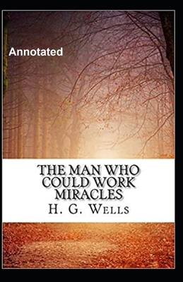 The Man Who Could Work Miracles Annotated B0875Z2JXT Book Cover