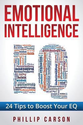 Emotional Intelligence: 24 Tips to Boost Your EQ 1537187635 Book Cover