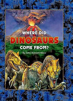 Where Did Dinosaurs Come From? 1931832994 Book Cover