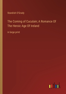 The Coming of Cuculain; A Romance Of The Heroic... 3368338706 Book Cover