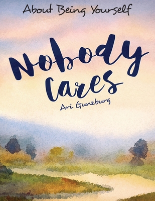 Nobody Cares: About Being Yourself B08FP459YJ Book Cover