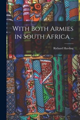 With Both Armies in South Africa .. 1018859810 Book Cover