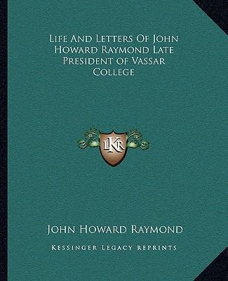 Life and Letters of John Howard Raymond Late Pr... 1162808535 Book Cover