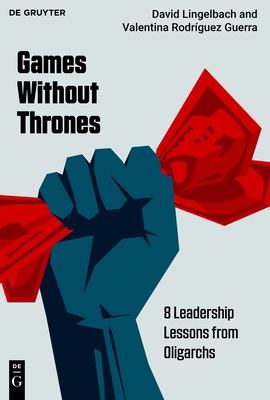 Games Without Thrones: 8 Leadership Lessons fro... 3119145130 Book Cover