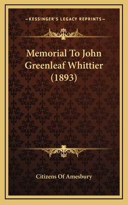 Memorial To John Greenleaf Whittier (1893) 1168894964 Book Cover