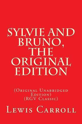 Sylvie and Bruno, The Original Edition: (Origin... 1545502587 Book Cover