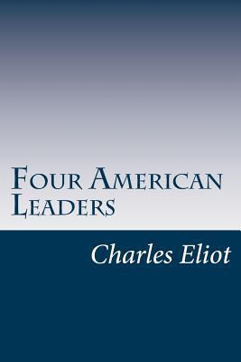 Four American Leaders 1499131186 Book Cover