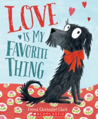 Love Is My Favorite Thing 1338166298 Book Cover