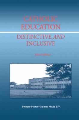 Catholic Education: Distinctive and Inclusive 9048158397 Book Cover