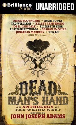 Dead Man's Hand: An Anthology of the Weird West 1480545090 Book Cover