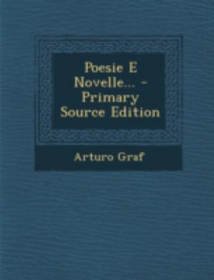 Poesie E Novelle... - Primary Source Edition [Italian] 1293680192 Book Cover