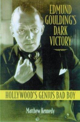 Edmund Goulding's Dark Victory: Hollywood's Gen... 0299197700 Book Cover