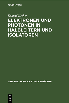 Elektronen Und Photonen in Halbleitern Und Isol... [German] 3112644190 Book Cover