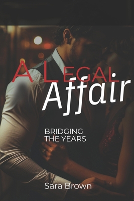 A Legal Affair: Bridging the Years B0DGTRPN78 Book Cover