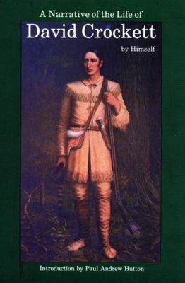 A Narrative of the Life of David Crockett of th... 0803263252 Book Cover