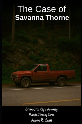 The Case of Savanna Thorne: Brian Crossley's Jo... B0FS7M8NKJ Book Cover