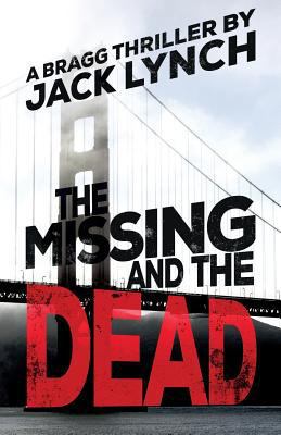 The Missing and The Dead: A Bragg Thriller 194129832X Book Cover