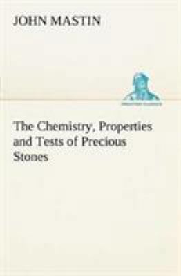 The Chemistry, Properties and Tests of Precious... 3849149153 Book Cover