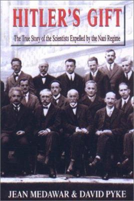 Hitler's Gift: The True Story of the Scientists... 1559705647 Book Cover