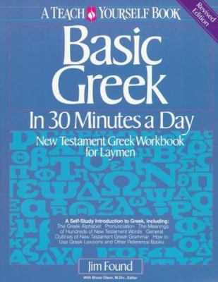 Basic Greek in Thirty Minutes a Day: New Testam... 0871232855 Book Cover