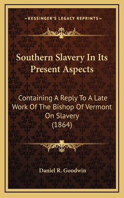 Southern Slavery in Its Present Aspects: Contai... 1164364464 Book Cover