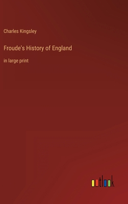 Froude's History of England: in large print 336862251X Book Cover