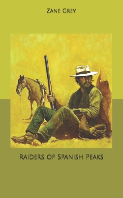 Raiders of Spanish Peaks B084DTVWZL Book Cover