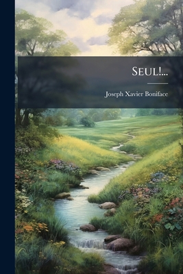 Seul!... [French] 1276730438 Book Cover