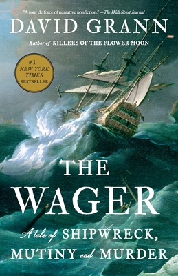 The Wager: A Tale of Shipwreck, Mutiny and Murder 0593688805 Book Cover