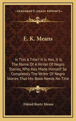 E. K. Means: Is This A Title? It Is Not, It Is ... 116386613X Book Cover
