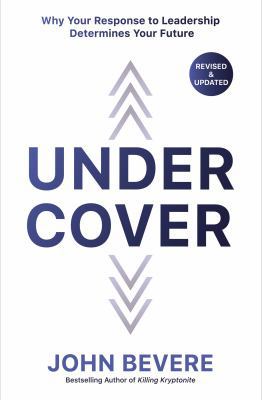 Under Cover: Why Your Response to Leadership De... 0785218610 Book Cover