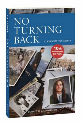 No Turning Back: A Witness to Mercy 1596142103 Book Cover