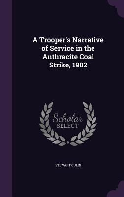 A Trooper's Narrative of Service in the Anthrac... 1355908108 Book Cover