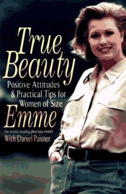 True Beauty Positive Attitudes and Practical Ti... B004JFRFUU Book Cover