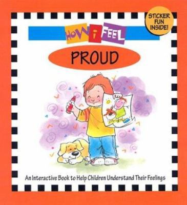 How I Feel Proud [With Reusable Stickers and Ac... 1891100475 Book Cover