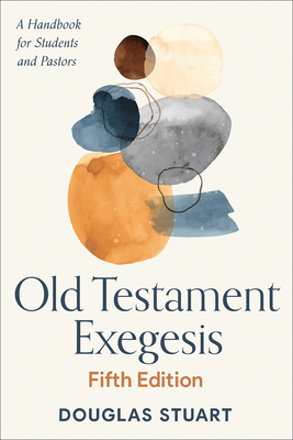 Old Testament Exegesis, Fifth Edition 066425957X Book Cover