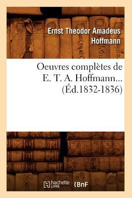 Oeuvres Complètes de E. T. A. Hoffmann (Éd.1832... [French] 2012756611 Book Cover