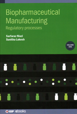 Biopharmaceutical Manufacturing, Volume 1: Regu... 0750331739 Book Cover