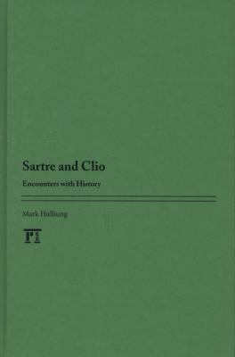 Sartre and Clio: Encounters with History 1612050441 Book Cover