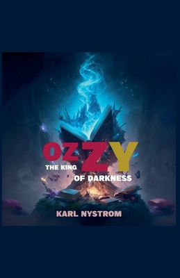 Ozzy the King of Darkness B0FR1SGZCK Book Cover