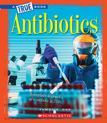 Antibiotics (a True Book: Greatest Discoveries ... 0531218600 Book Cover