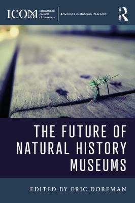 The Future of Natural History Museums 1138692638 Book Cover
