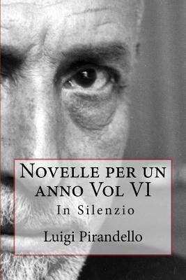 Novelle per un anno Vol VI In Silenzio [Italian] 1518626106 Book Cover